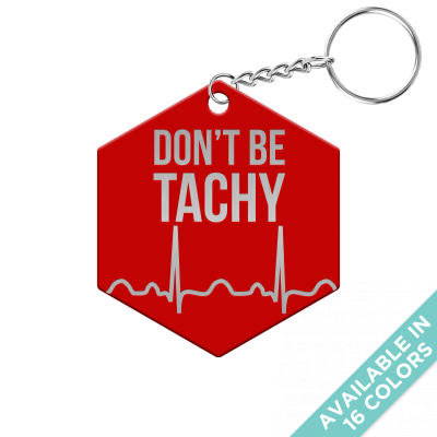 Don't be Tachy Hexagon Keychain
